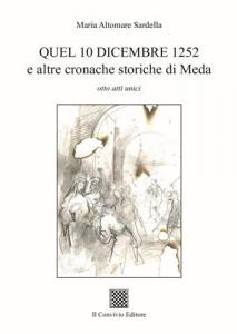 QUEL 10 DICEMBRE 1252 e altre cronache storiche di Meda di Maria Altomare Sardella